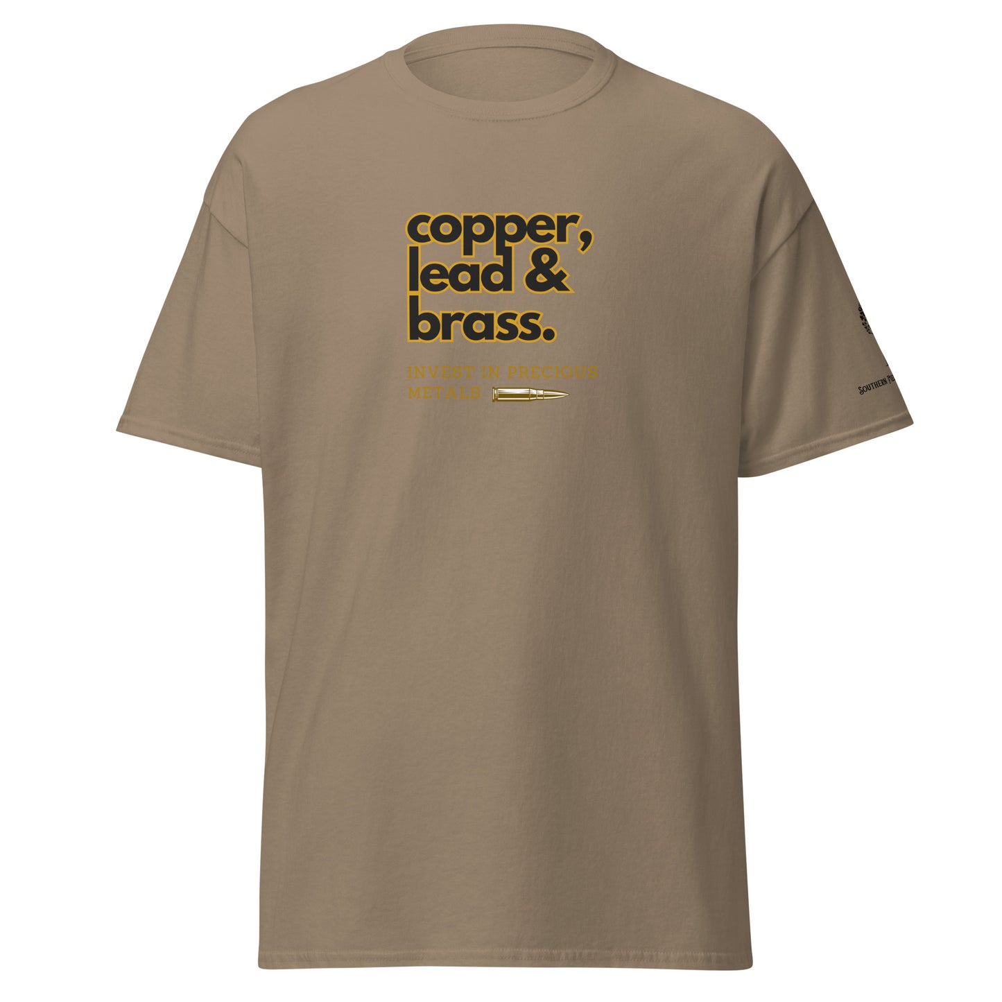 Invest in Precious Metals Copper, Lead, Brass. Classic Tee Southern Field Supply - shooting - bullets - ammo - 2nd amendment