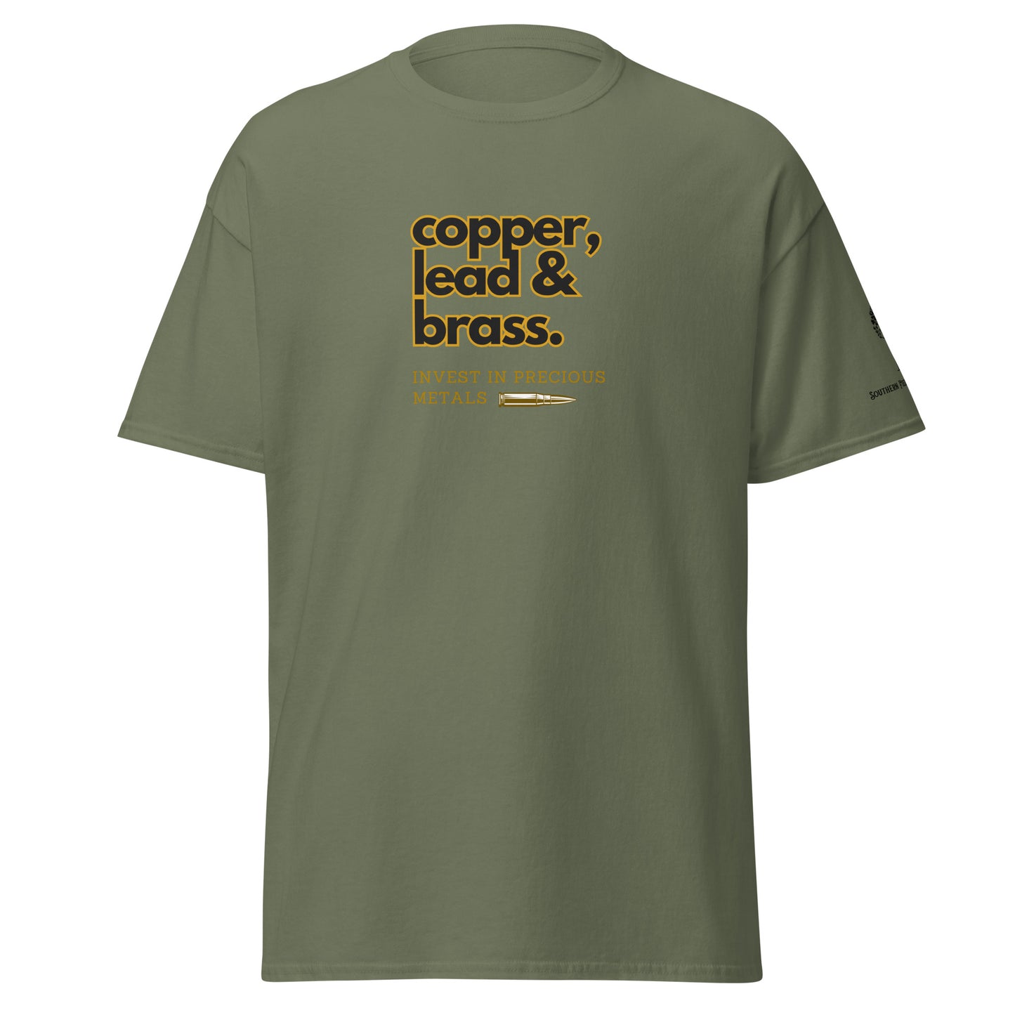 Invest in Precious Metals Copper, Lead, Brass. Classic Tee Southern Field Supply - shooting - bullets - ammo - 2nd amendment